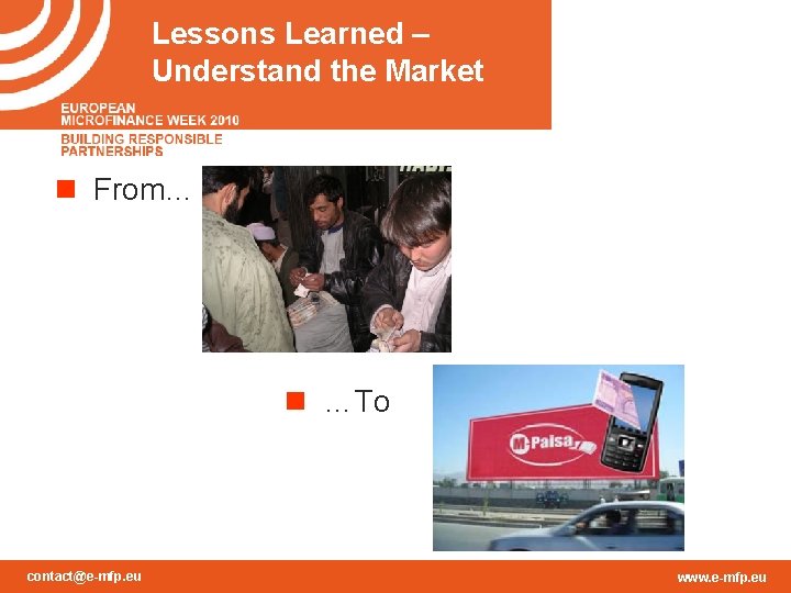 Lessons Learned – Understand the Market n From… n …To contact@e-mfp. eu www. e-mfp.