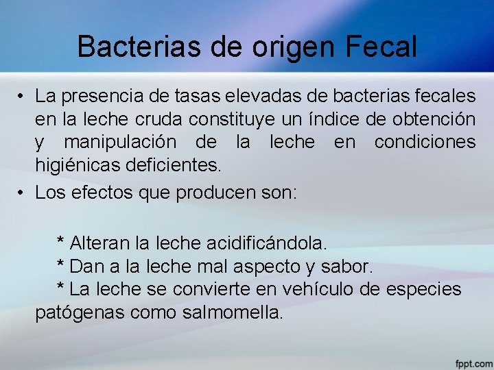 Bacterias de origen Fecal • La presencia de tasas elevadas de bacterias fecales en