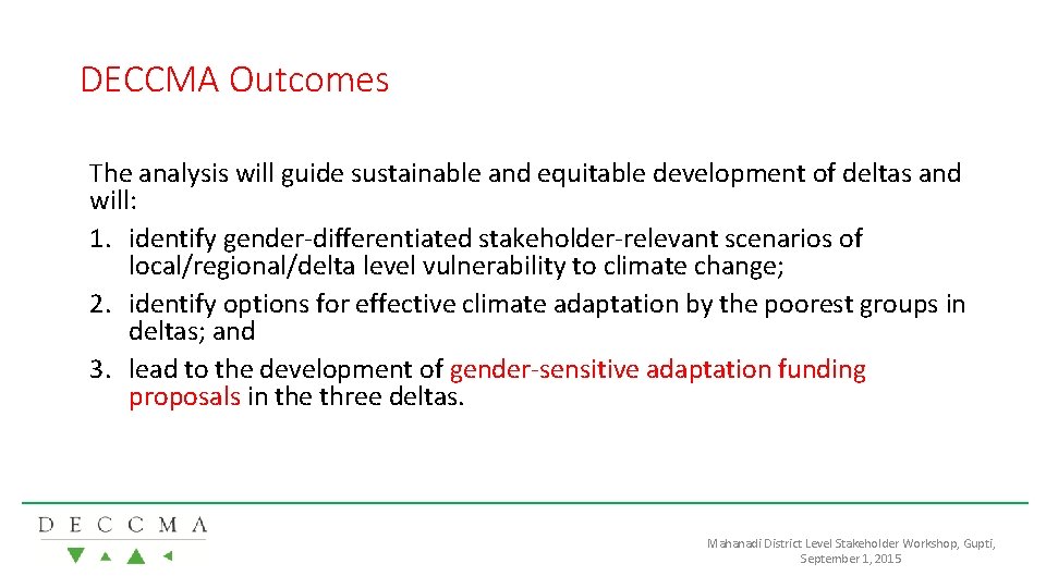 DECCMA Outcomes The analysis will guide sustainable and equitable development of deltas and will: