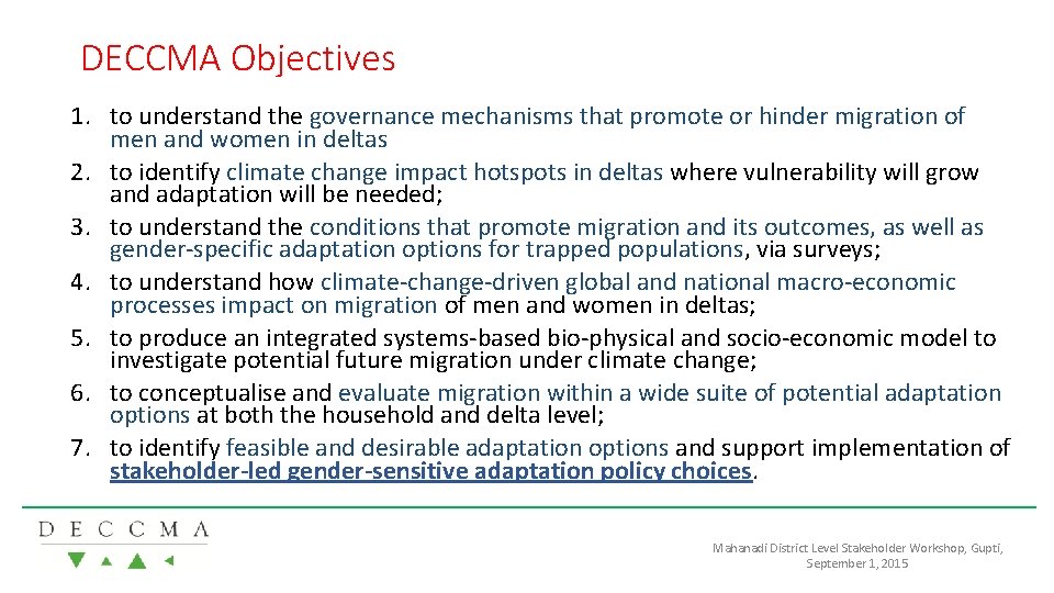 DECCMA Objectives 1. to understand the governance mechanisms that promote or hinder migration of