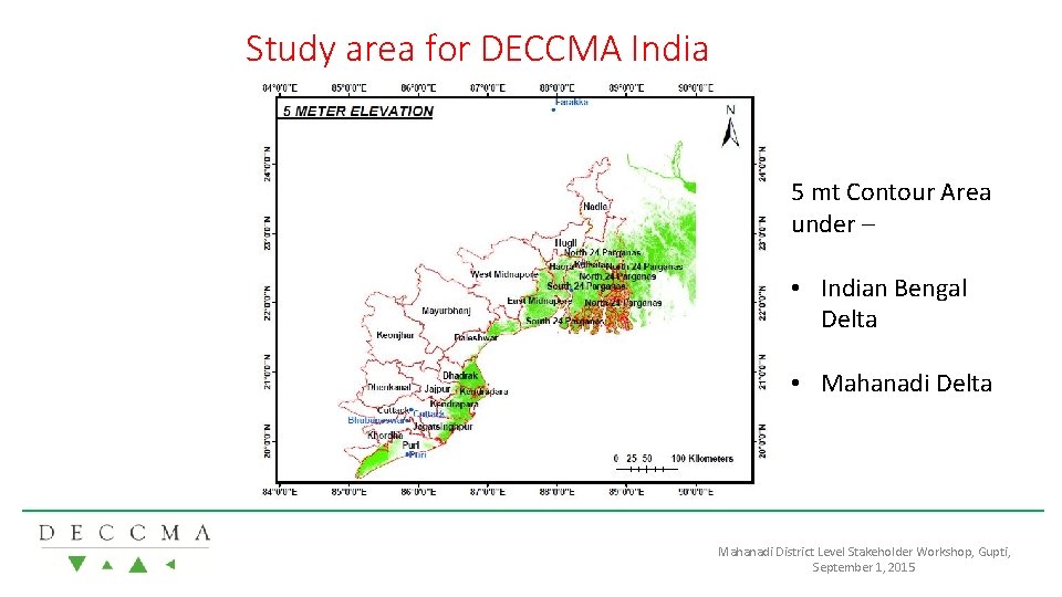 Study area for DECCMA India 5 mt Contour Area under – • Indian Bengal
