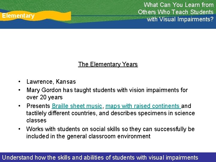 What Can You Learn from Others Who Teach Students with Visual Impairments? Elementary The