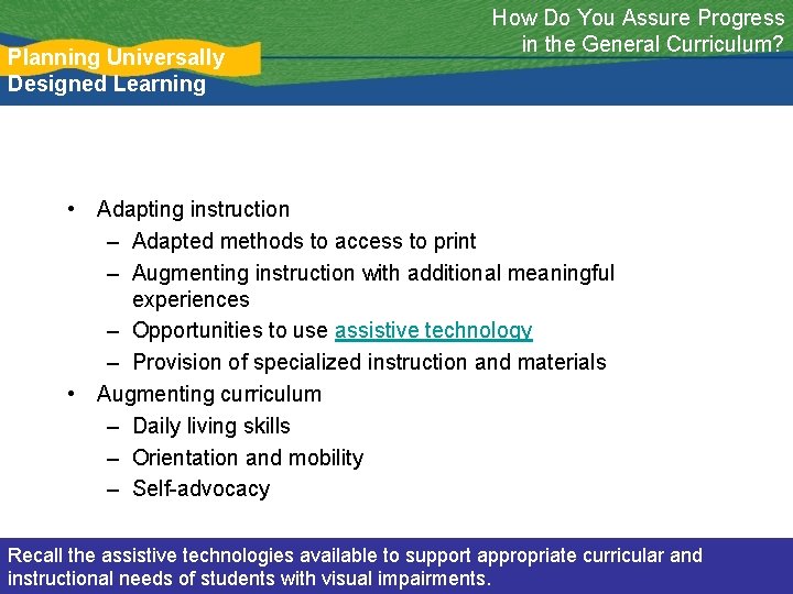 Planning Universally Designed Learning How Do You Assure Progress in the General Curriculum? •