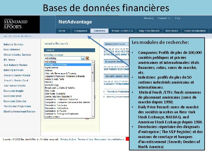 Bases de données financières Les modules de recherche: • • • Companies: Profils de