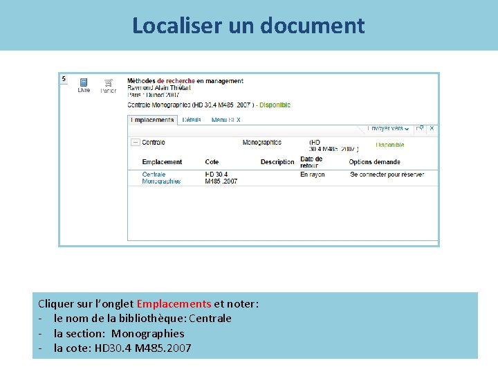 Localiser un document Cliquer sur l’onglet Emplacements et noter: - le nom de la