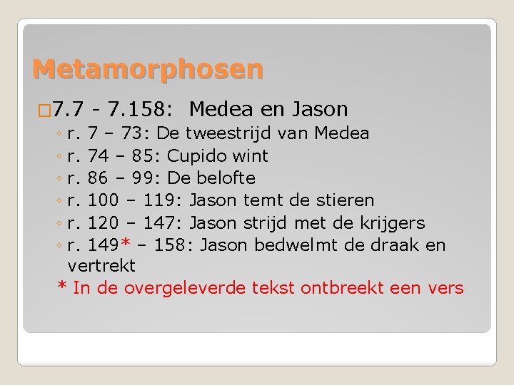 Metamorphosen � 7. 7 - 7. 158: Medea en Jason ◦ r. 7 –