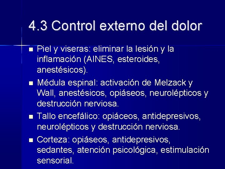 4. 3 Control externo del dolor Piel y viseras: eliminar la lesión y la