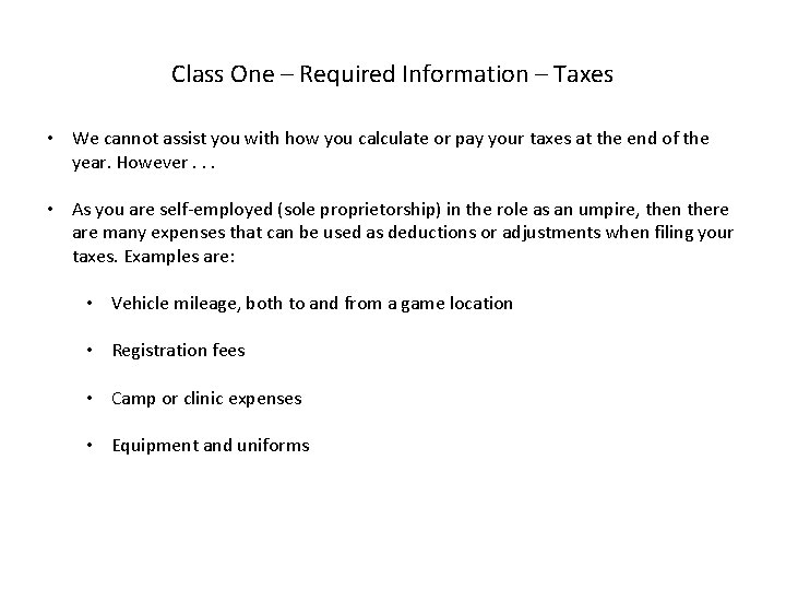 Class One – Required Information – Taxes • We cannot assist you with how