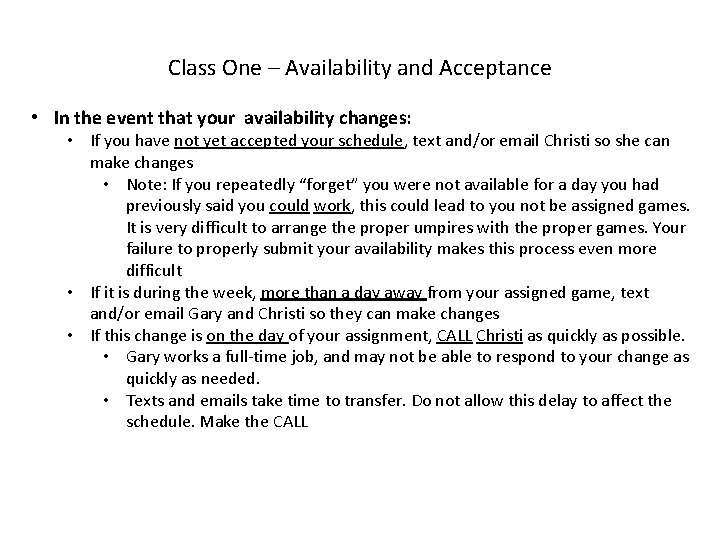 Class One – Availability and Acceptance • In the event that your availability changes: