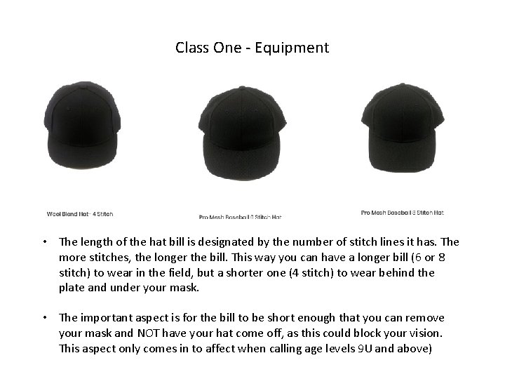 Class One - Equipment • The length of the hat bill is designated by