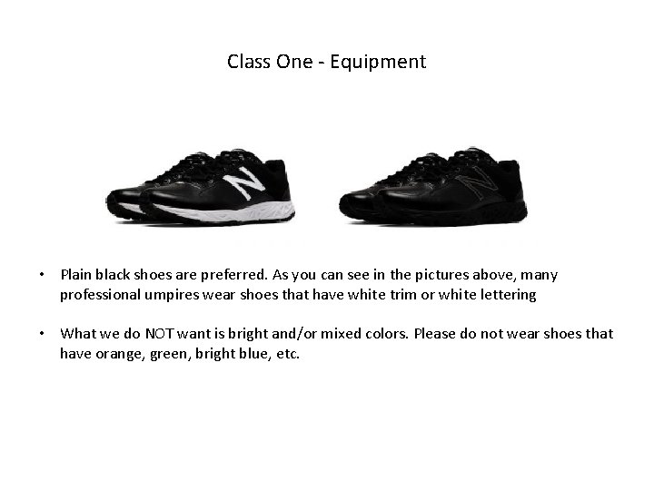 Class One - Equipment • Plain black shoes are preferred. As you can see