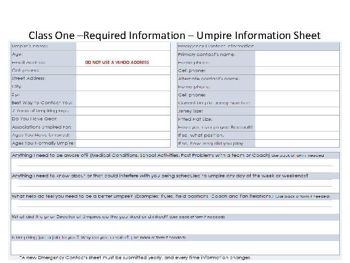 Class One –Required Information – Umpire Information Sheet DO NOT USE A YAHOO ADDRESS