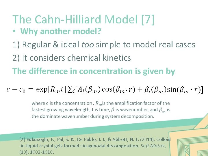 The Cahn-Hilliard Model [7] • Why another model? 1) Regular & ideal too simple