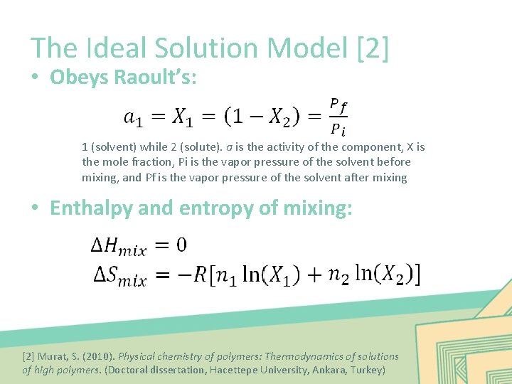 The Ideal Solution Model [2] • Obeys Raoult’s: 1 (solvent) while 2 (solute). a