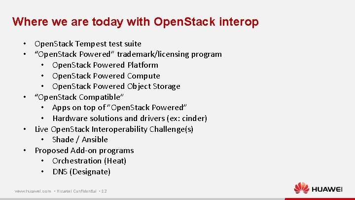 Where we are today with Open. Stack interop • Open. Stack Tempest test suite