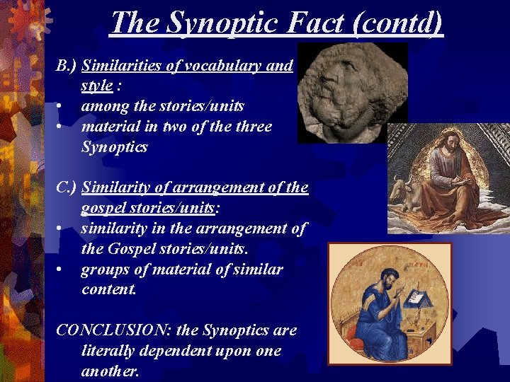 The Synoptic Fact (contd) B. ) Similarities of vocabulary and style : • among