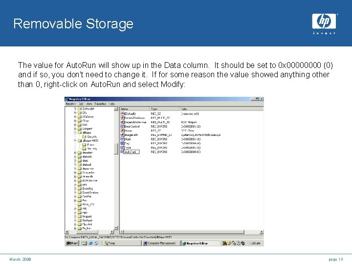 Removable Storage The value for Auto. Run will show up in the Data column.