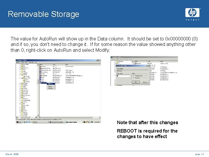 Removable Storage The value for Auto. Run will show up in the Data column.