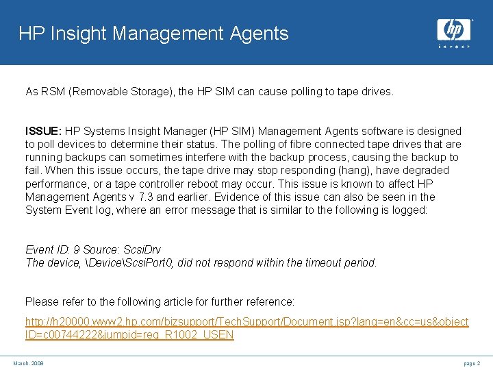 HP Insight Management Agents As RSM (Removable Storage), the HP SIM can cause polling