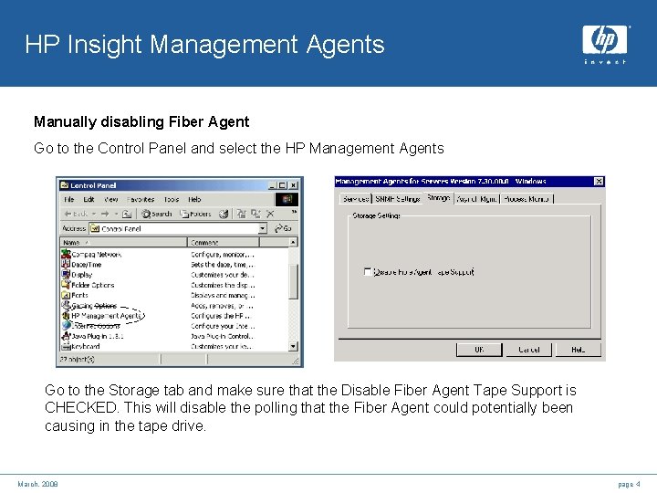 HP Insight Management Agents Manually disabling Fiber Agent Go to the Control Panel and