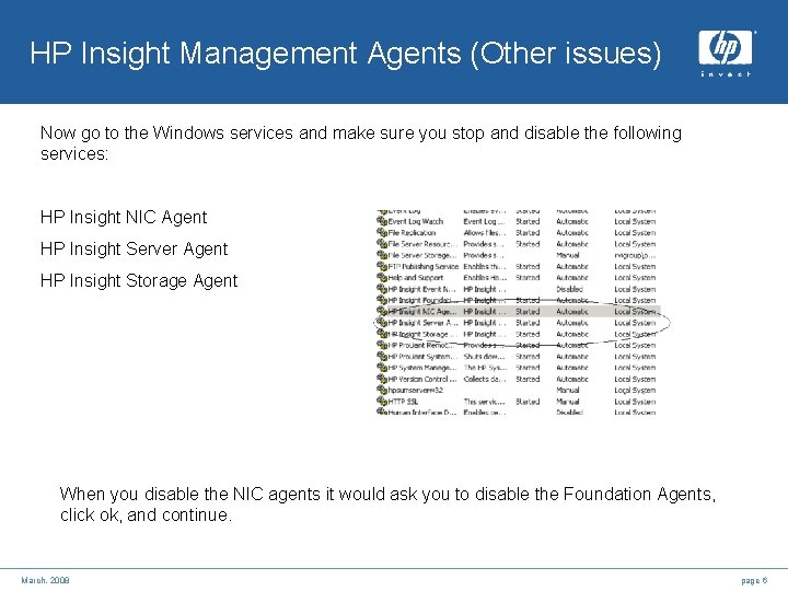 HP Insight Management Agents (Other issues) Now go to the Windows services and make