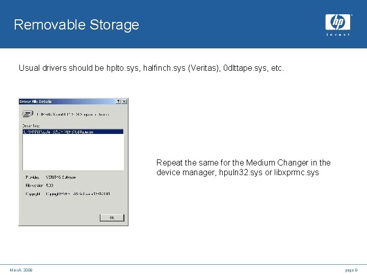 Removable Storage Usual drivers should be hplto. sys, halfinch. sys (Veritas), 0 dlttape. sys,