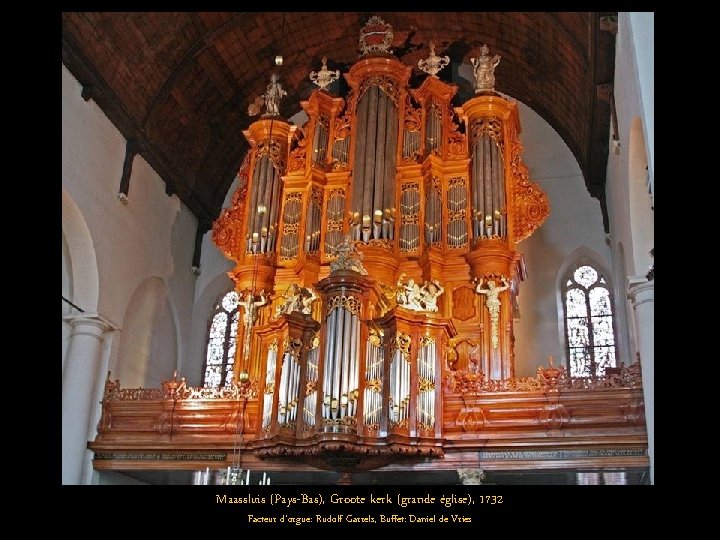 Maassluis (Pays-Bas), Groote kerk (grande église), 1732 Facteur d'orgue: Rudolf Garrels, Buffet: Daniel de