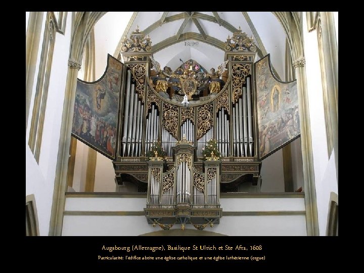 Augsbourg (Allemagne), Basilique St Ulrich et Ste Afra, 1608 Particularité: l'édifice abrite une église