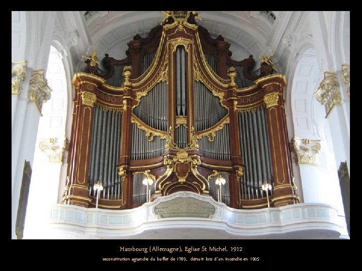 Hambourg (Allemagne), Eglise St Michel, 1912 reconstitution agrandie du buffet de 1769, détruit lors