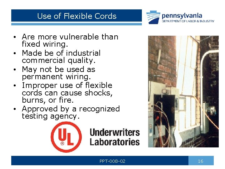Use of Flexible Cords • Are more vulnerable than fixed wiring. • Made be Use of Flexible Cords • Are more vulnerable than fixed wiring. • Made be
