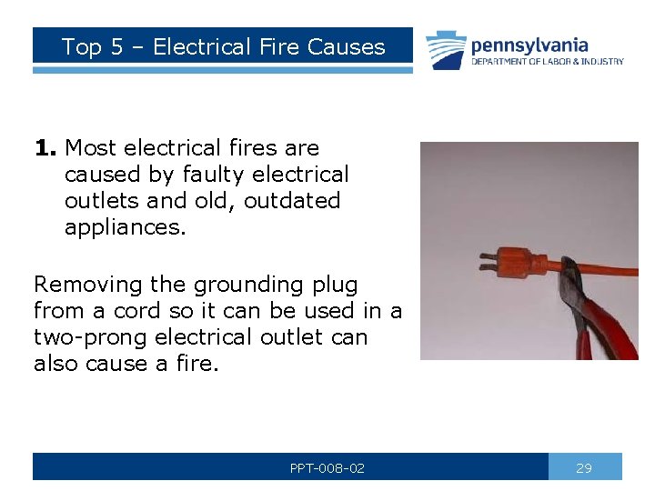Top 5 – Electrical Fire Causes 1. Most electrical fires are caused by faulty