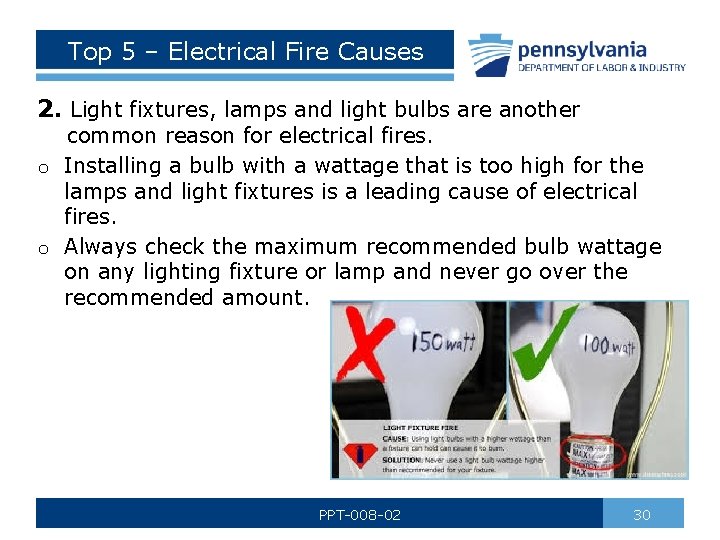 Top 5 – Electrical Fire Causes 2. Light fixtures, lamps and light bulbs are Top 5 – Electrical Fire Causes 2. Light fixtures, lamps and light bulbs are
