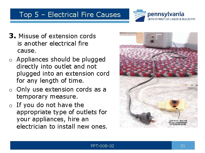 Top 5 – Electrical Fire Causes 3. Misuse of extension cords is another electrical