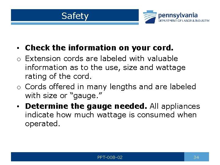 Safety • Check the information on your cord. o Extension cords are labeled with