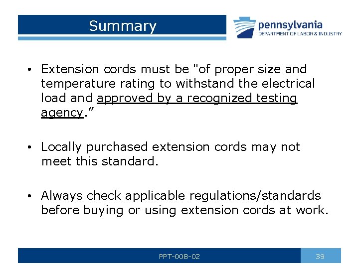 Summary • Extension cords must be "of proper size and temperature rating to withstand