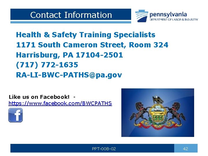 Contact Information Health & Safety Training Specialists 1171 South Cameron Street, Room 324 Harrisburg, Contact Information Health & Safety Training Specialists 1171 South Cameron Street, Room 324 Harrisburg,