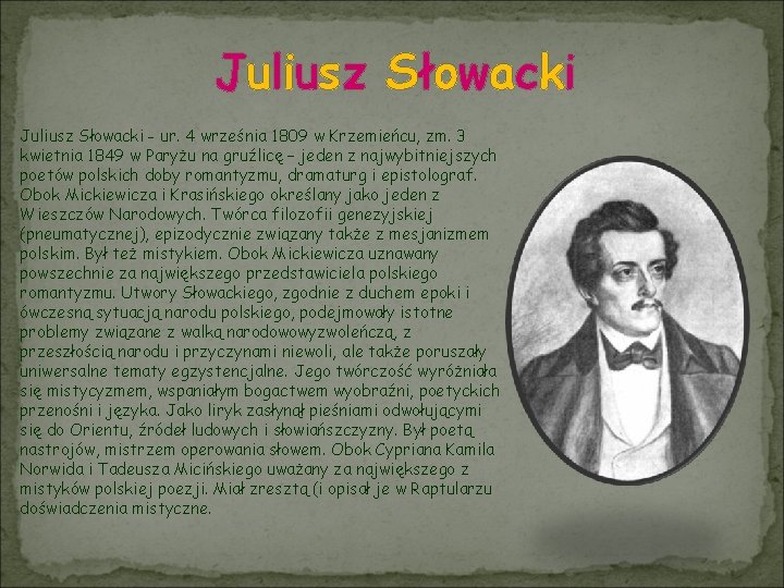 Juliusz Słowacki - ur. 4 września 1809 w Krzemieńcu, zm. 3 kwietnia 1849 w