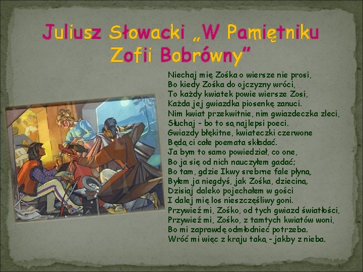 Juliusz Słowacki „W Pamiętniku Zofii Bobrówny” Niechaj mię Zośka o wiersze nie prosi, Bo