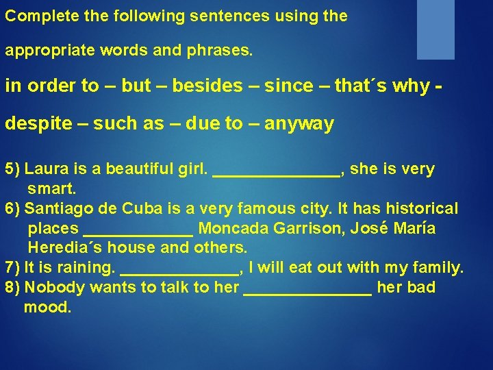 Complete the following sentences using the appropriate words and phrases. in order to –