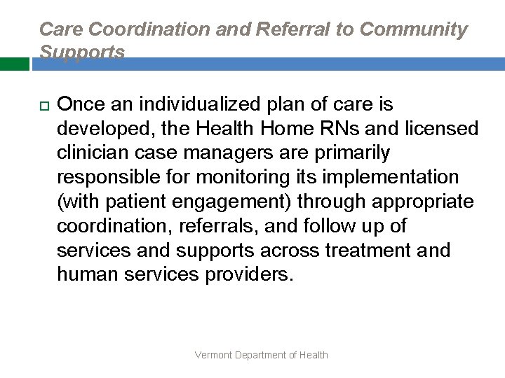 Care Coordination and Referral to Community Supports Once an individualized plan of care is