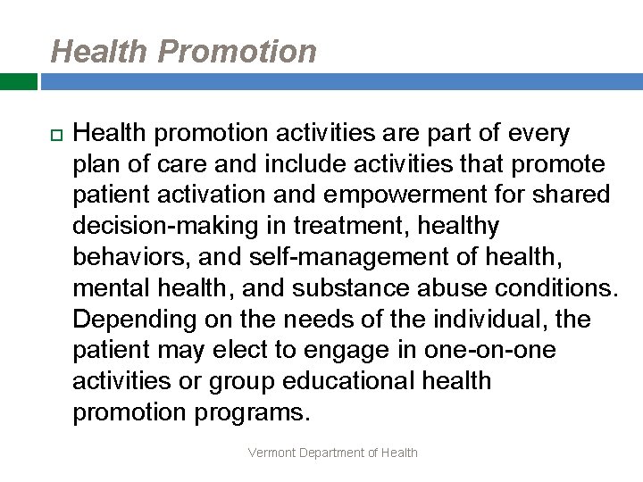 Health Promotion Health promotion activities are part of every plan of care and include