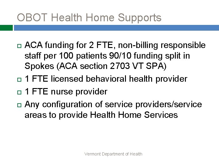 OBOT Health Home Supports ACA funding for 2 FTE, non-billing responsible staff per 100