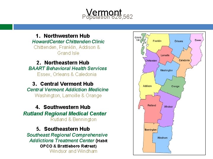 Vermont Population 626, 562 1. Northwestern Hub Howard. Center Chittenden Clinic Chittenden, Franklin, Addison