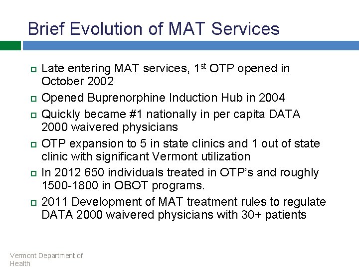Brief Evolution of MAT Services Late entering MAT services, 1 st OTP opened in