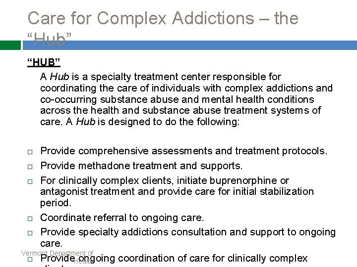 Care for Complex Addictions – the “Hub” “HUB” A Hub is a specialty treatment