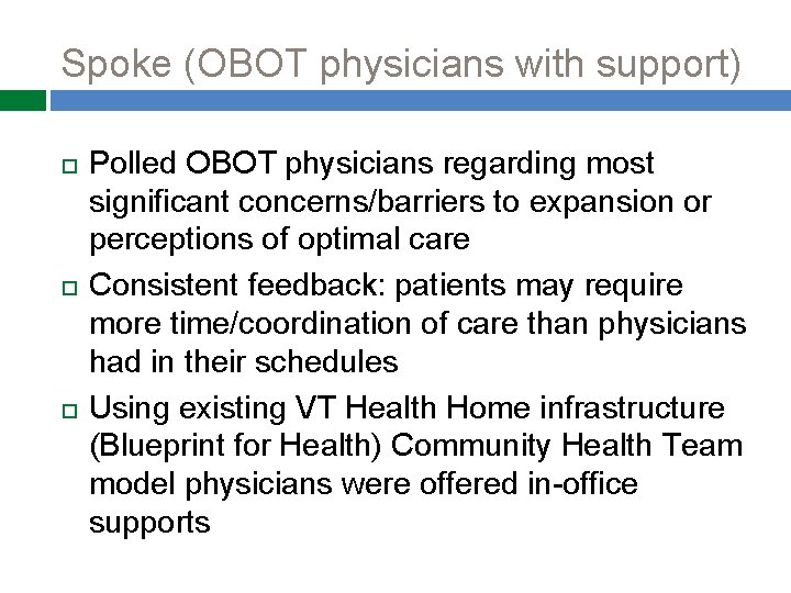 Spoke (OBOT physicians with support) Polled OBOT physicians regarding most significant concerns/barriers to expansion