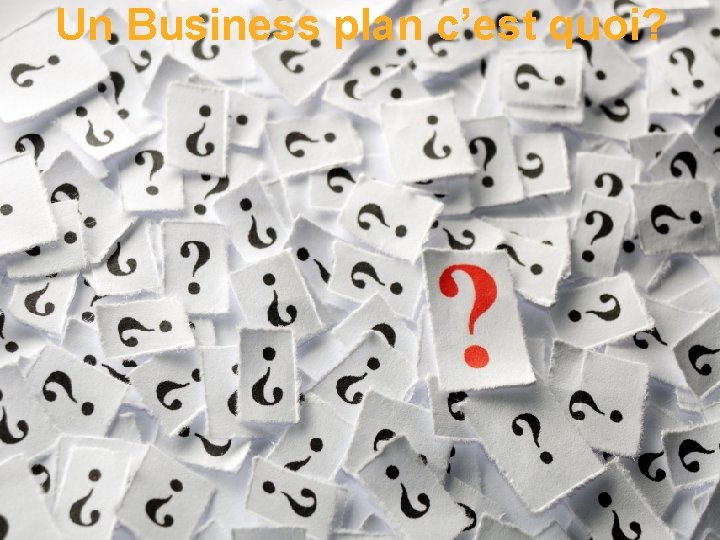 Un Business plan c’est quoi? 