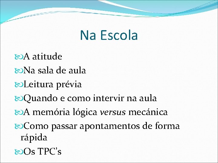 Na Escola A atitude Na sala de aula Leitura prévia Quando e como intervir