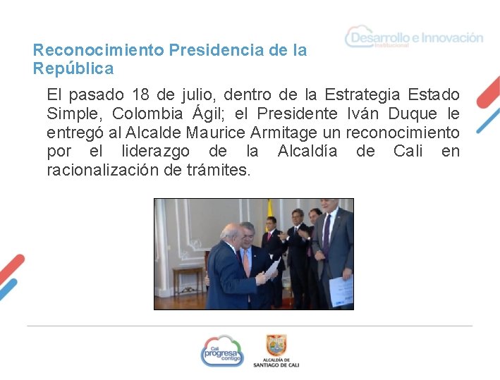 Reconocimiento Presidencia de la República El pasado 18 de julio, dentro de la Estrategia