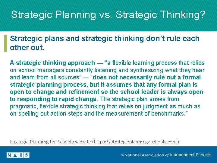 Strategic Planning vs. Strategic Thinking? Strategic plans and strategic thinking don’t rule each other